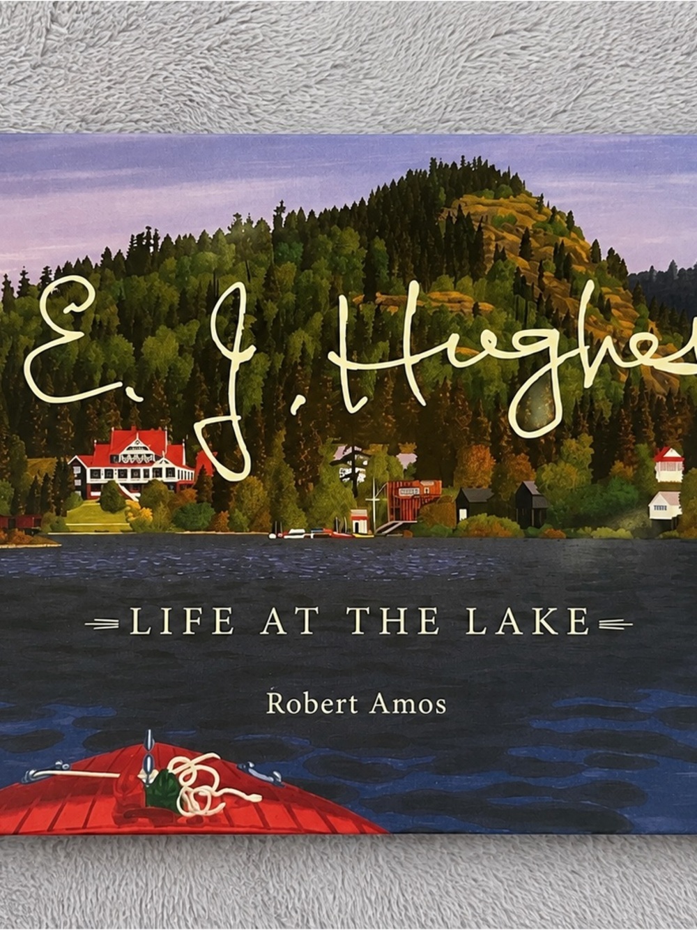 E.J. Hughes: Life at the Lake Hardcover Book Robert Amos​